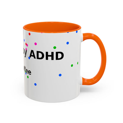 ADHD and Coffee Accent Mug — Funny Neurodivergent Gift (11/15oz)