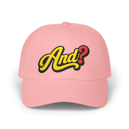 Dad Cap with Retro "And?" Script Embroidered Patch