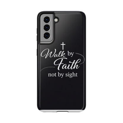 Walk by Faith Tough Phone Case – Christian Inspirational Scripture Design