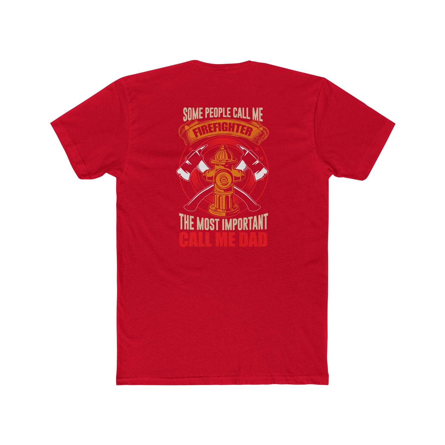 Firefighter Dad T‑Shirt — "Some People Call Me Firefighter, The Most Important Call Me Dad"