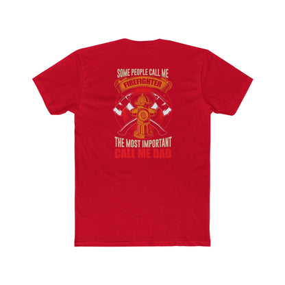 Firefighter Dad T‑Shirt — "Some People Call Me Firefighter, The Most Important Call Me Dad"