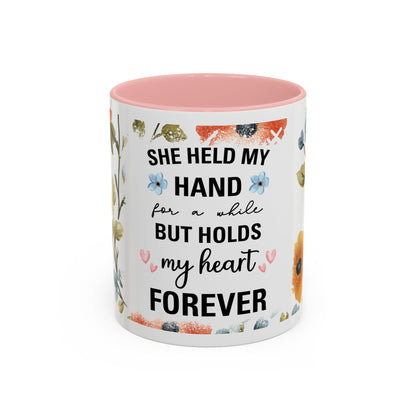 She Held My Hand Forever Floral Coffee Mug