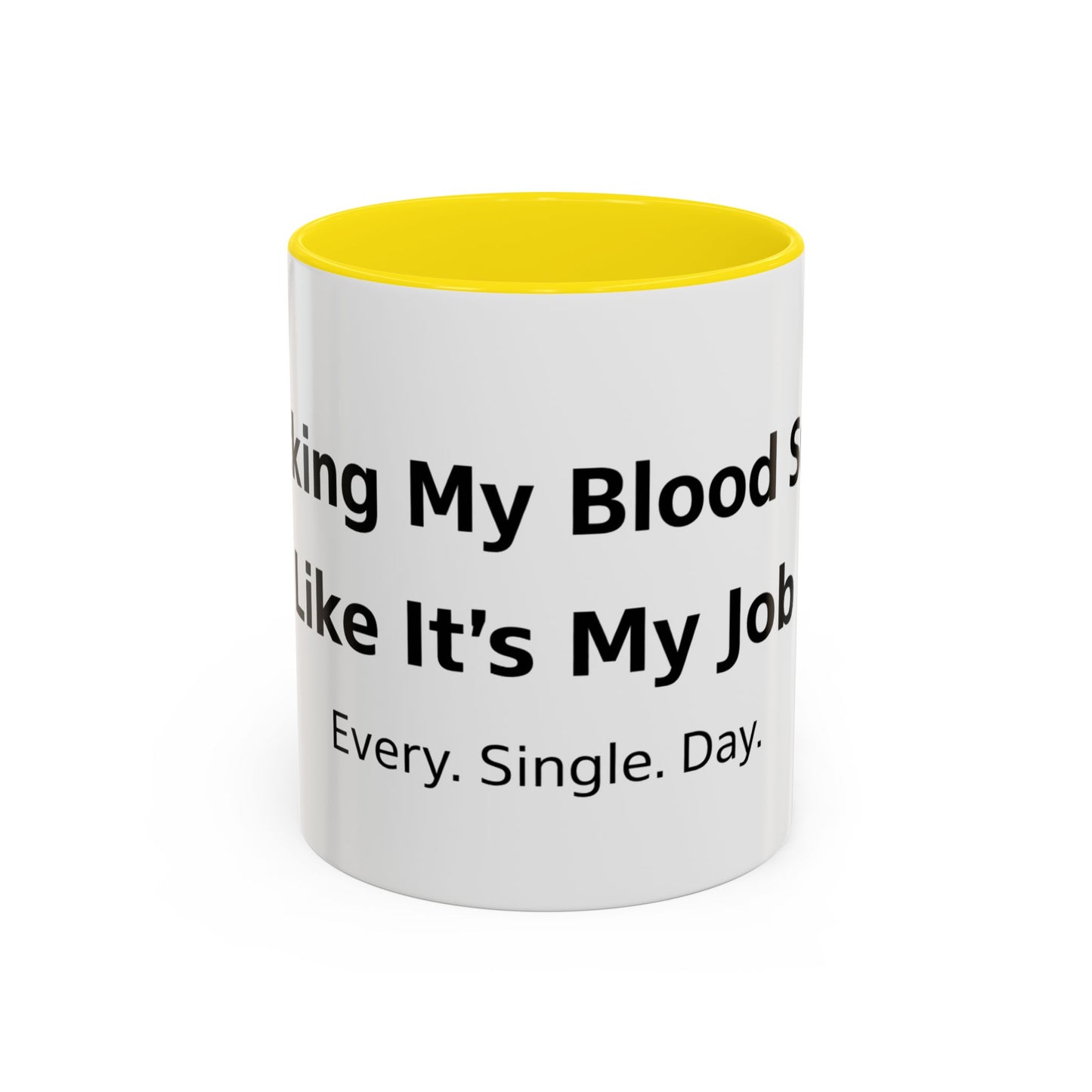 Coffee Mug — “Checking My Blood Sugar Like It’s My Job” Accent Mug (11/15 oz)