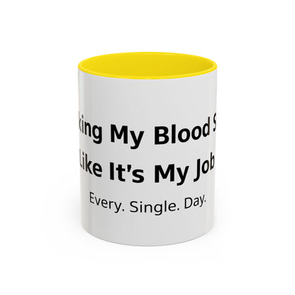 Coffee Mug — “Checking My Blood Sugar Like It’s My Job” Accent Mug (11/15 oz)