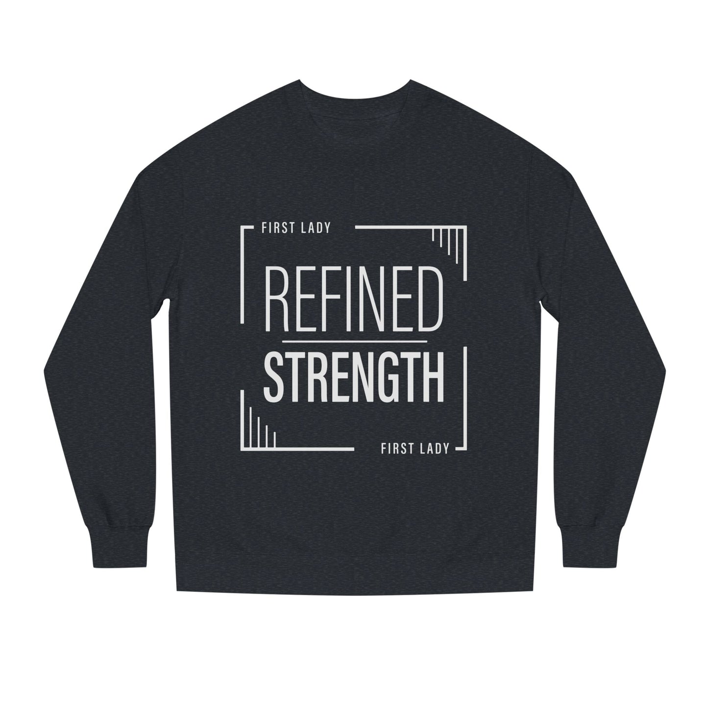 Refined Strength Sweatshirt — "First Lady" Graphic Crewneck