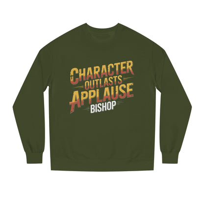 Character Outlasts Applause Sweatshirt
