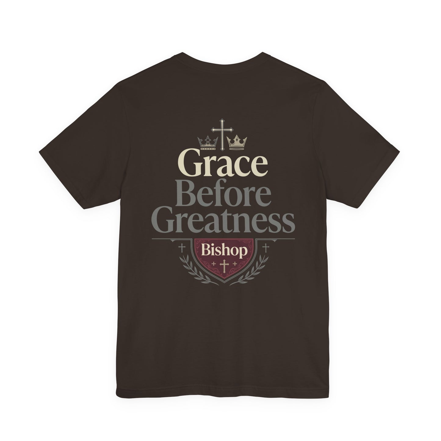 Grace Before Greatness T-Shirt — Bishop Inspirational Faith Tee