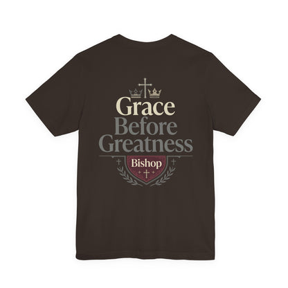 Grace Before Greatness T-Shirt — Bishop Inspirational Faith Tee