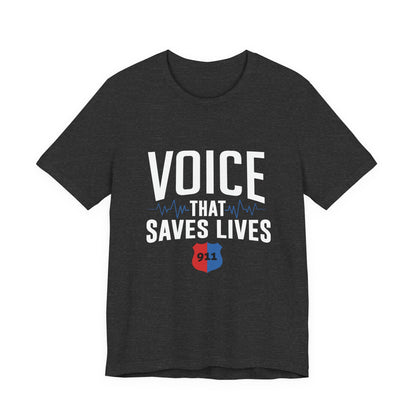 Voice That Saves Lives Tee — 911 Dispatcher EMS Support Shirt