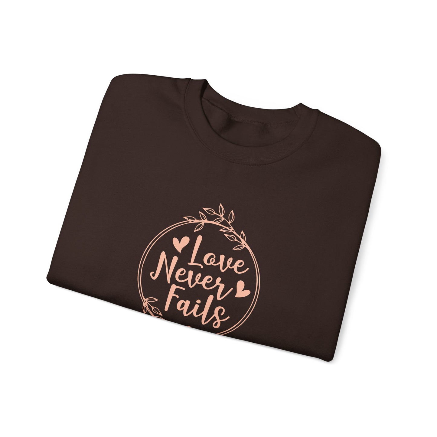 "Love Never Fails" Sweatshirt