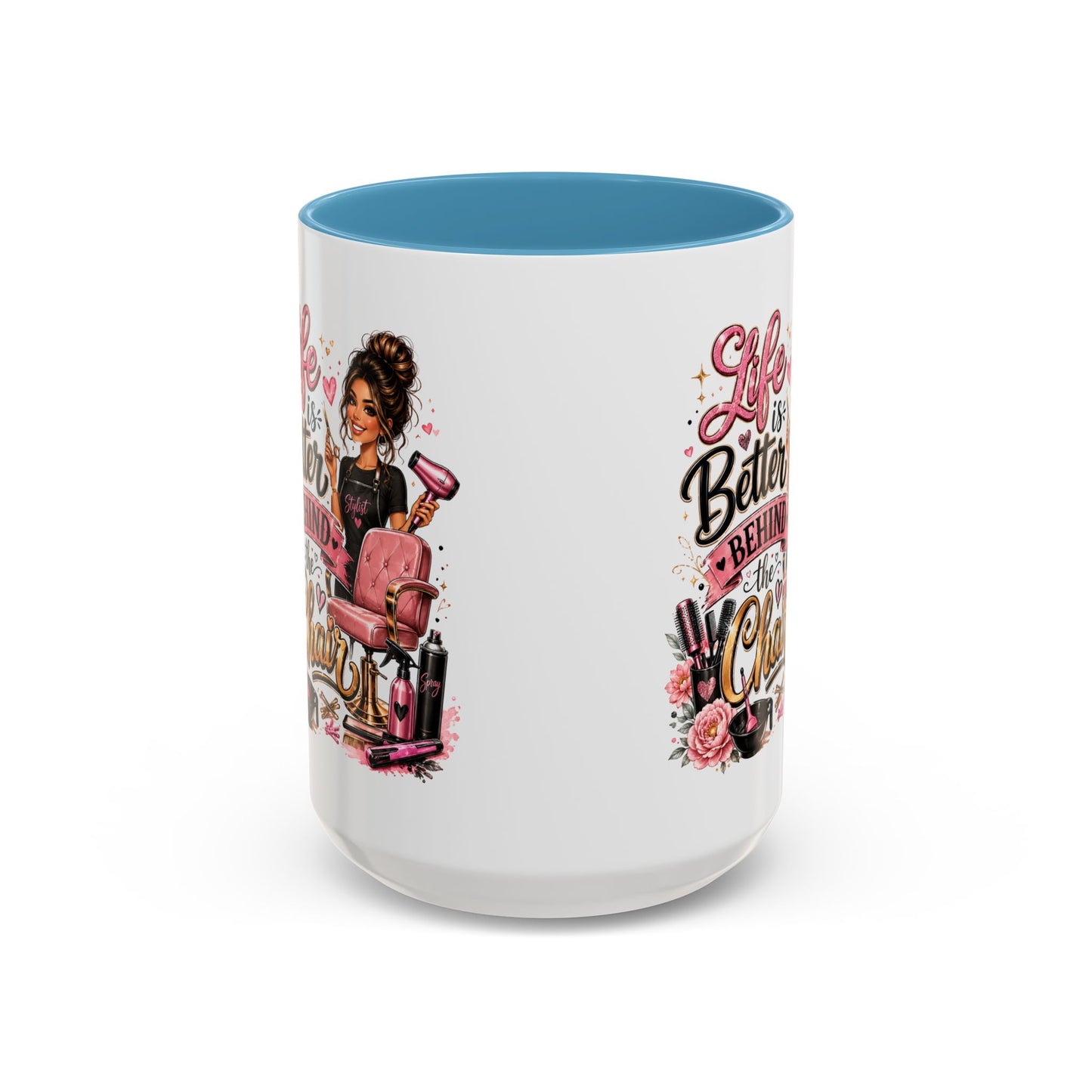 Life Is Better Behind the Chair Coffee Mug — Hair Stylist Barber Salon Gift (11/15oz)