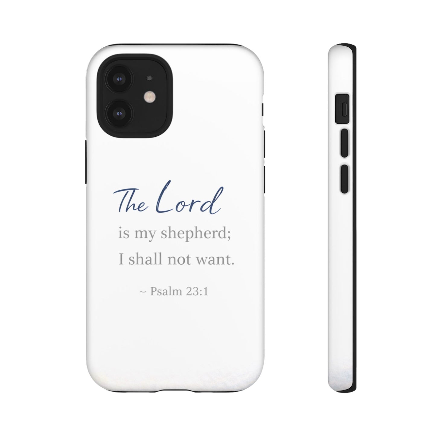 Psalm 23:1 Phone Case — "The Lord is my shepherd; I shall not want" Christian Protective Cover