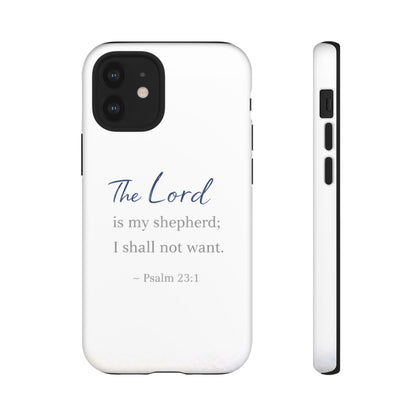 Psalm 23:1 Phone Case — "The Lord is my shepherd; I shall not want" Christian Protective Cover