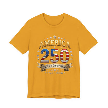 America 250 T-Shirt — Built by Generations 1776–2026 Patriotic Tee
