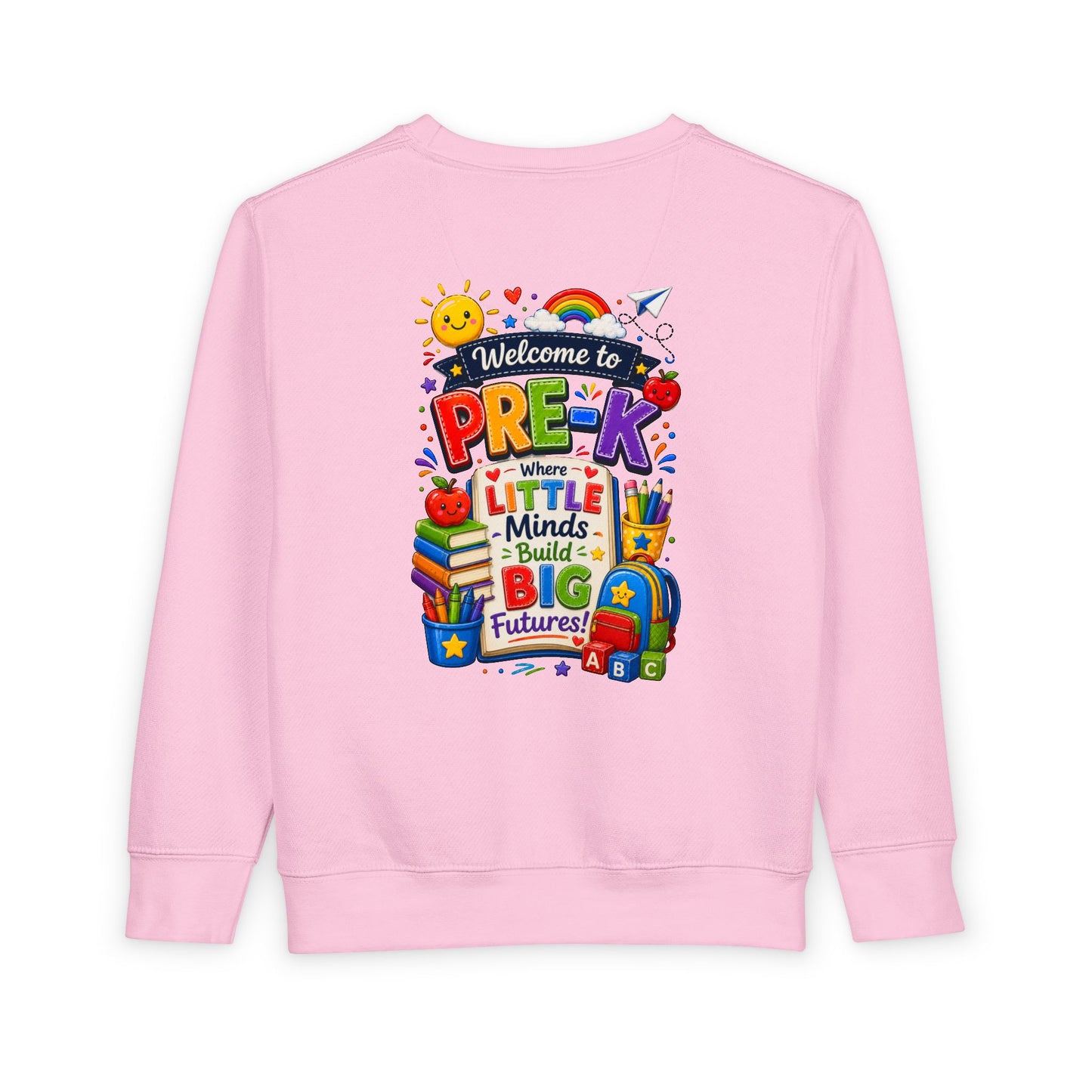 Pre-K Welcome Toddler Sweatshirt — "Welcome to Pre-K: Where Little Minds Build Big Futures"