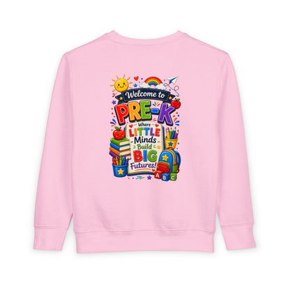Pre-K Welcome Toddler Sweatshirt — "Welcome to Pre-K: Where Little Minds Build Big Futures"