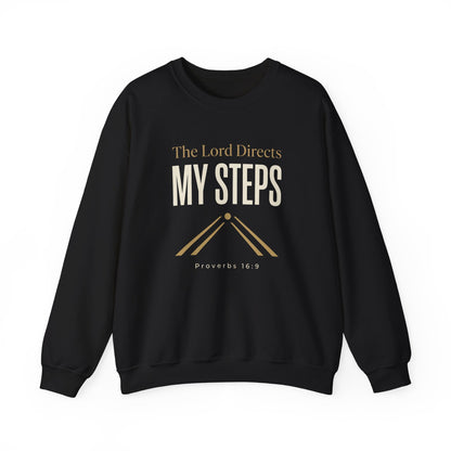 The Lord Directs My Steps -Proverbs 16:9  Sweatshirt