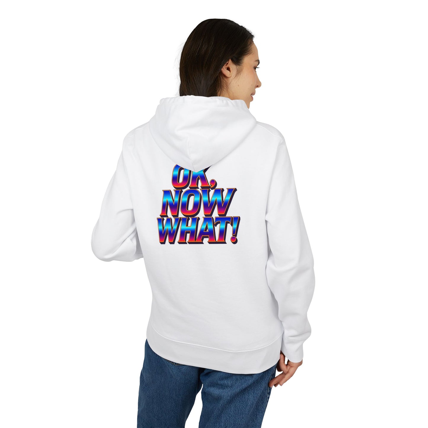 OK. Now What! Hoodie — Retro 3D Text Graphic Pullover