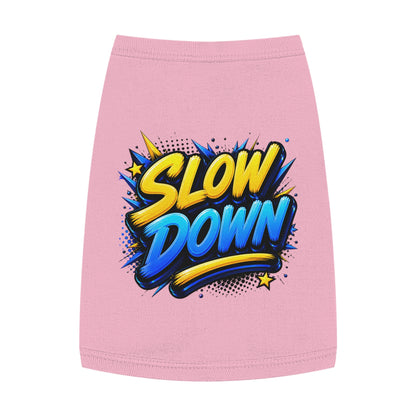 Pet Tank: "Slow Down" Graphic Dog & Cat Tank Top
