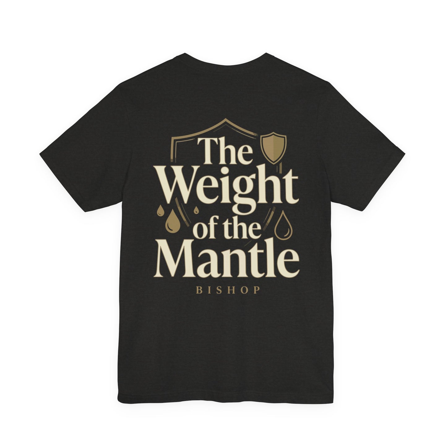 The Weight of the Mantle T-Shirt — Inspirational Christian Faith Tee