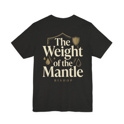 The Weight of the Mantle T-Shirt — Inspirational Christian Faith Tee