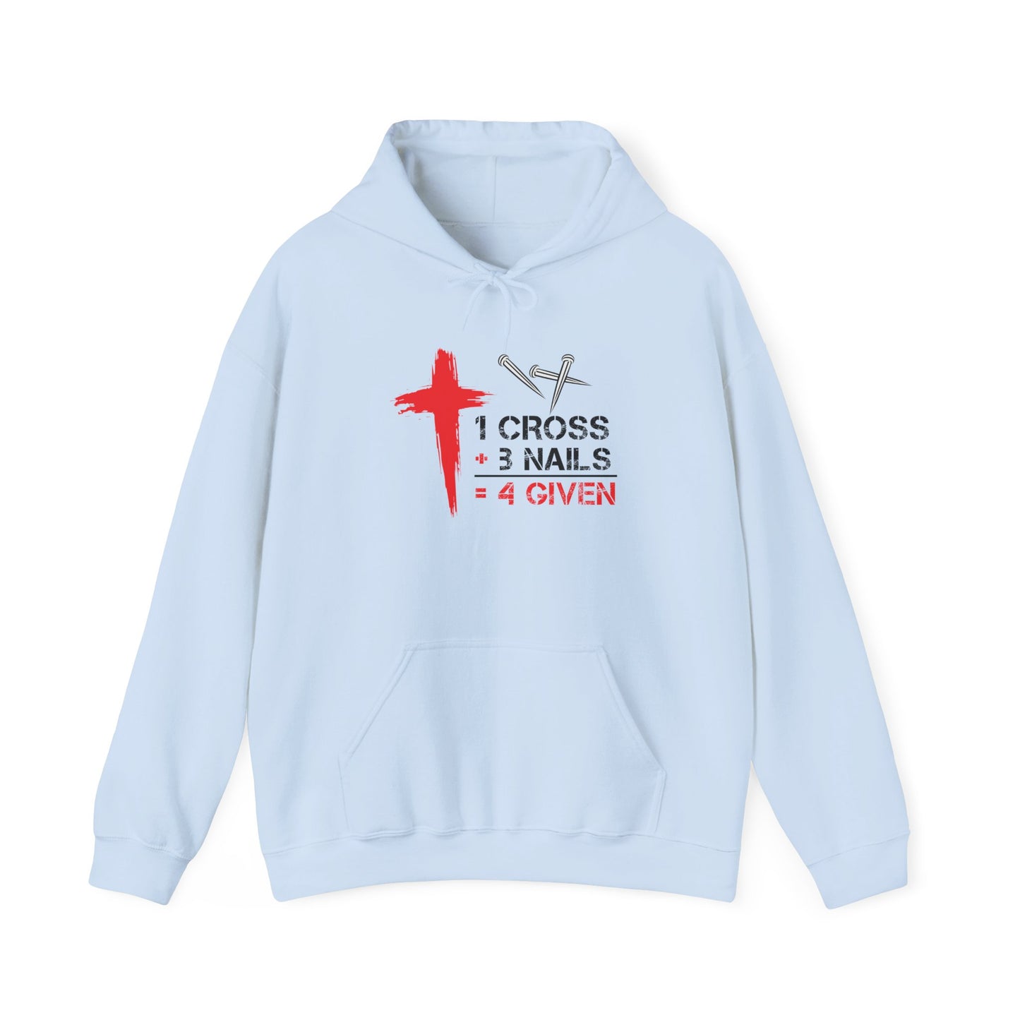 "1 Cross 3 Nails = 4 Given" Hoodie