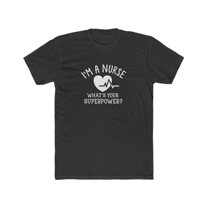 Nurse T-Shirt — "I'm a Nurse, What's Your Superpower?" Crew Tee