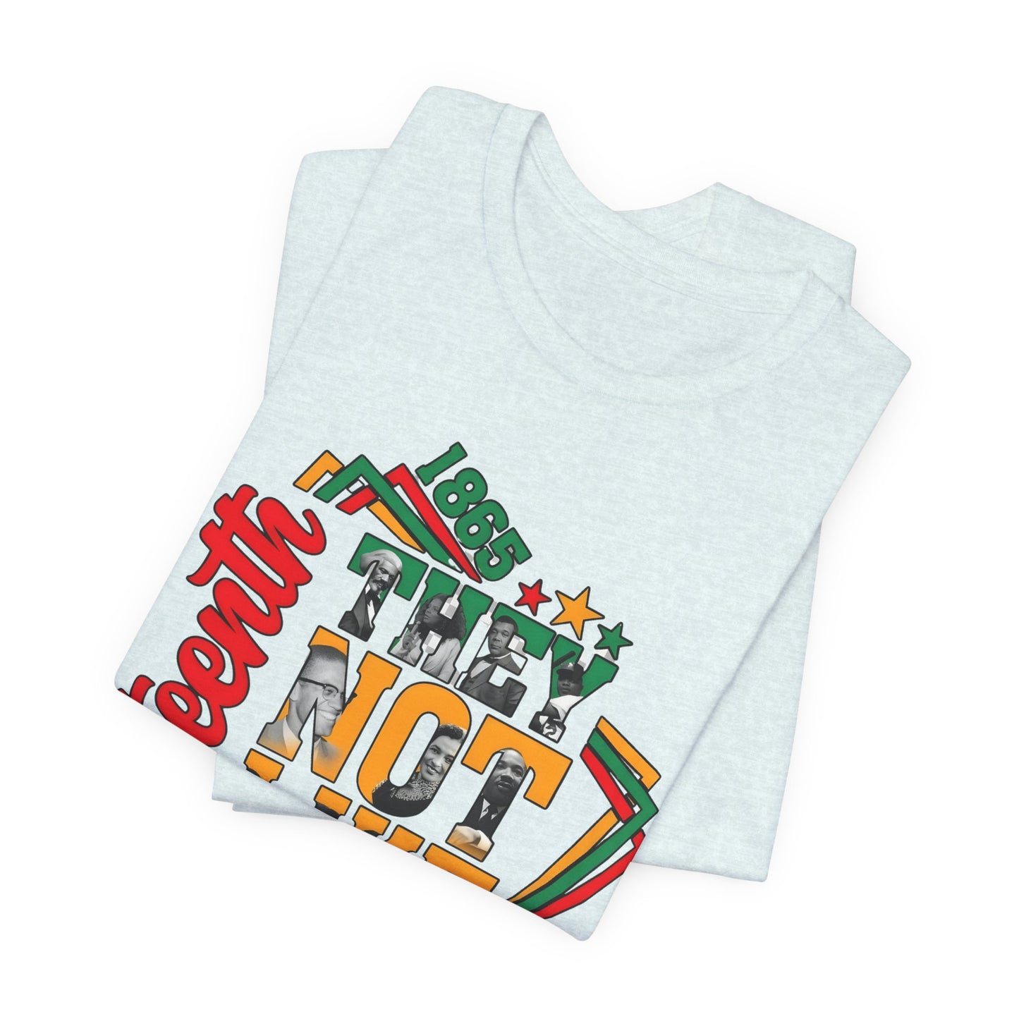 Juneteenth "They Not Like Us" Graphic Tee — Juneteenth Celebration T-Shirt