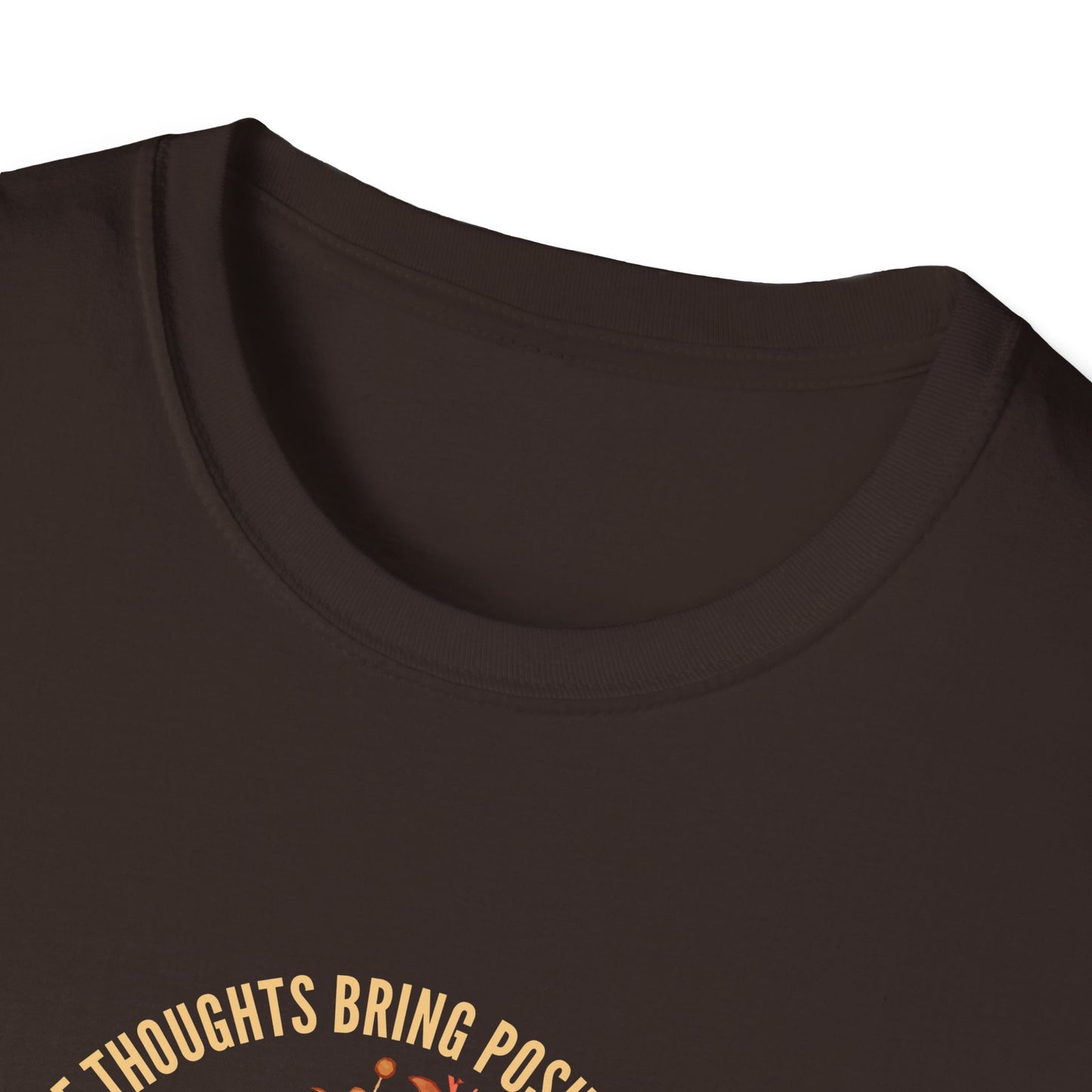 Positive Thoughts Bring Positive Outcomes Butcomes and Negative Thoughts Bring Negatis T-Shirt