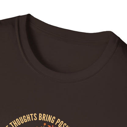 Positive Thoughts Bring Positive Outcomes Butcomes and Negative Thoughts Bring Negatis T-Shirt