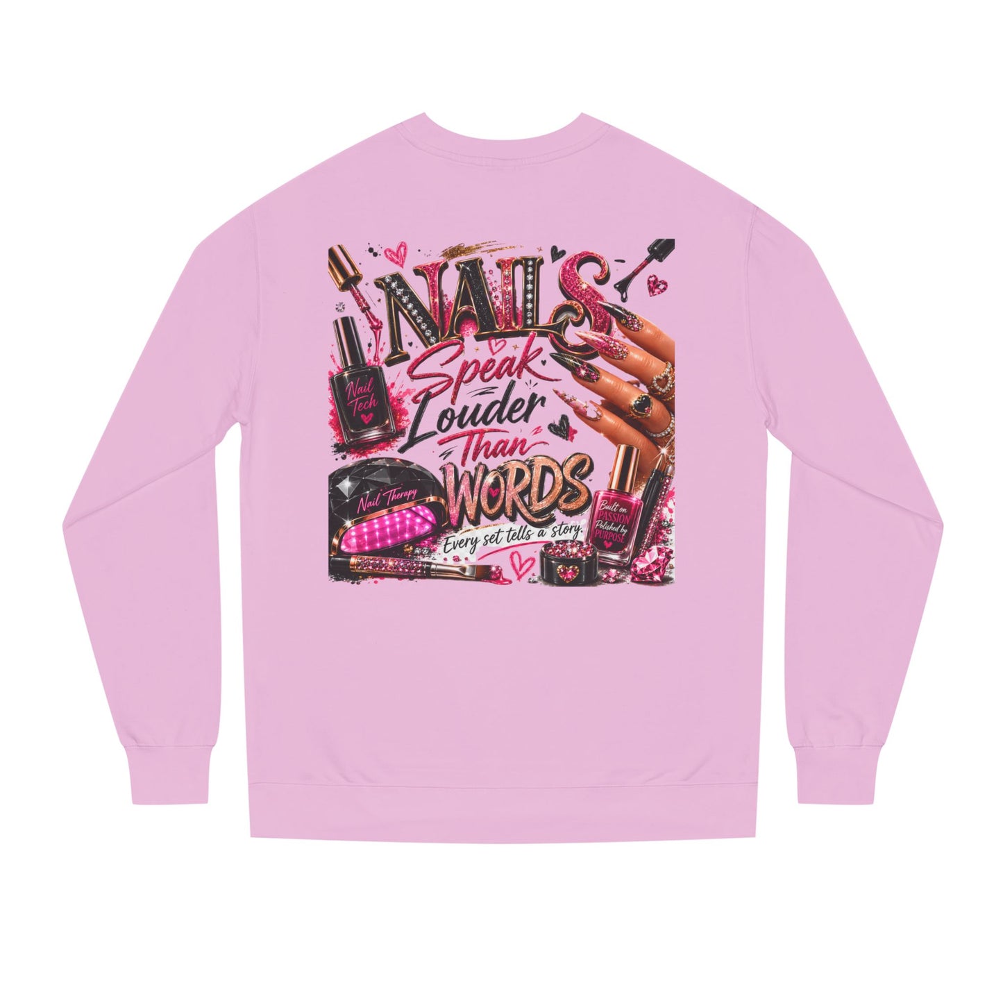 Nails Speak Louder Than Words Sweatshirt — Nail Tech & Beauty Lover Crewneck