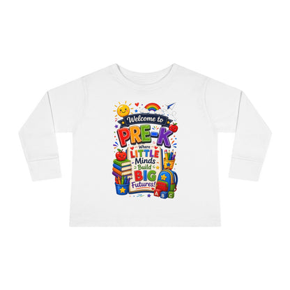 Pre-K Toddler Long Sleeve Tee – "Welcome to Pre-K Where Little Minds Build Big Futures"