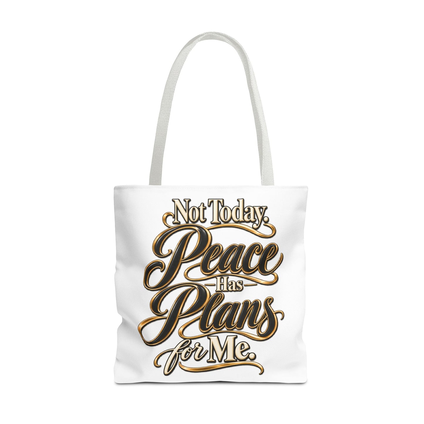 Tote — "Not Today. Peace Has Plans for Me." Inspirational Script Tote Bag
