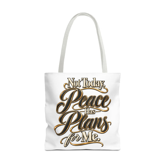 Tote — "Not Today. Peace Has Plans for Me." Inspirational Script Tote Bag