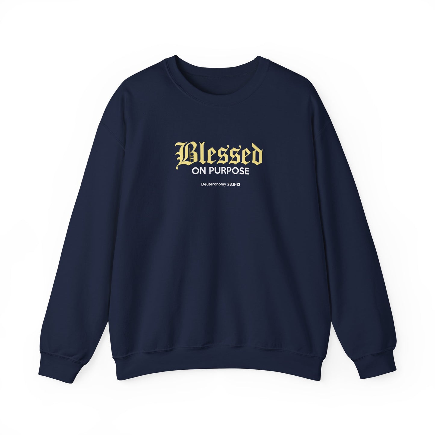 Blessed on Purpose - Proverbs 28:6 Sweatshirt