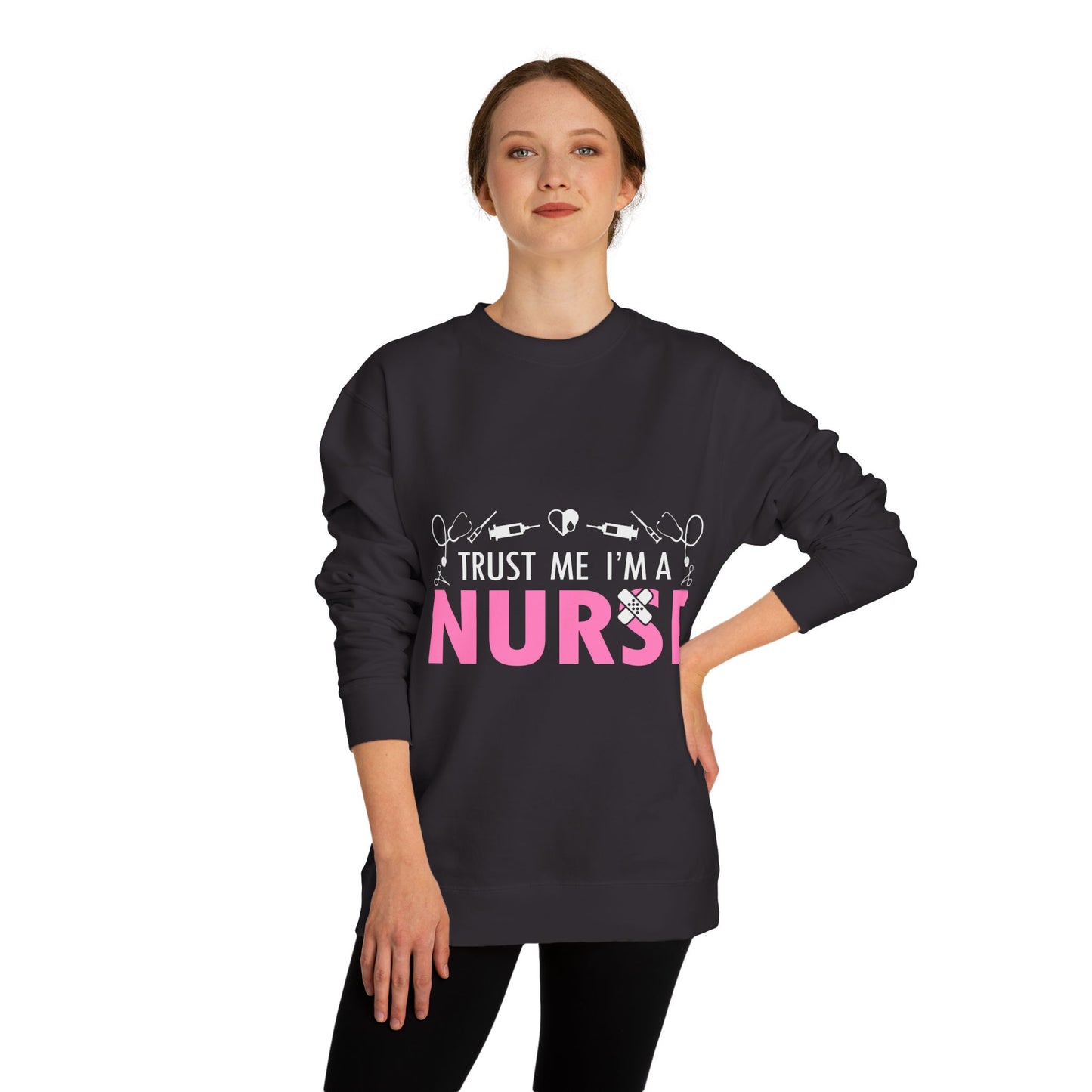 Trust Me I’m A Nurse Crewneck Sweatshirt — Cute Pink Nurse Graphic Pullover