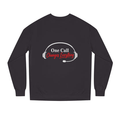 One Call Changes Everything Sweatshirt