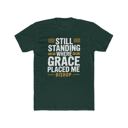 Still Standing Where Grace Placed Me Tee