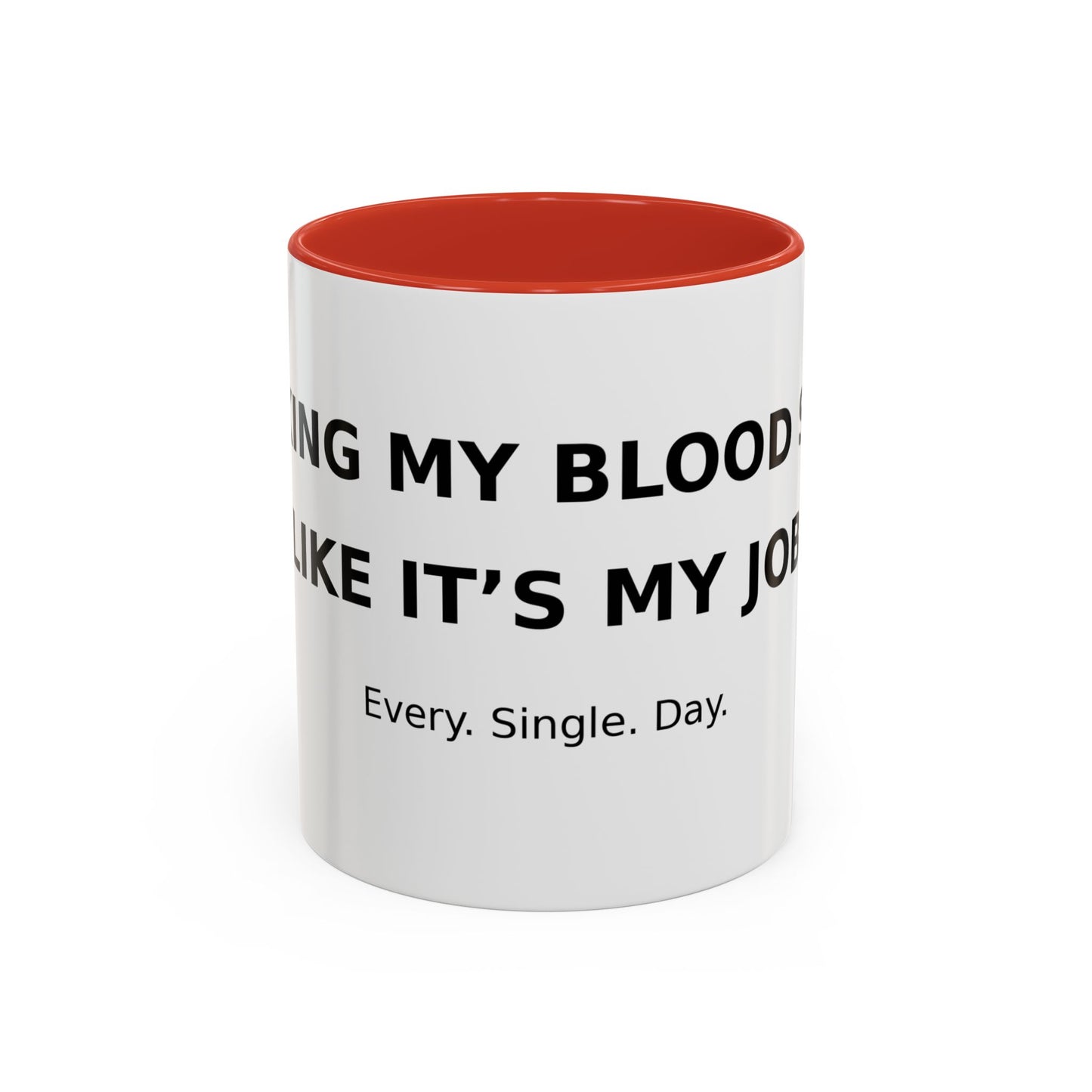 Coffee Mug – 'Monitoring My Blood Sugar Like It’s My Job. Every. Single. Day.'
