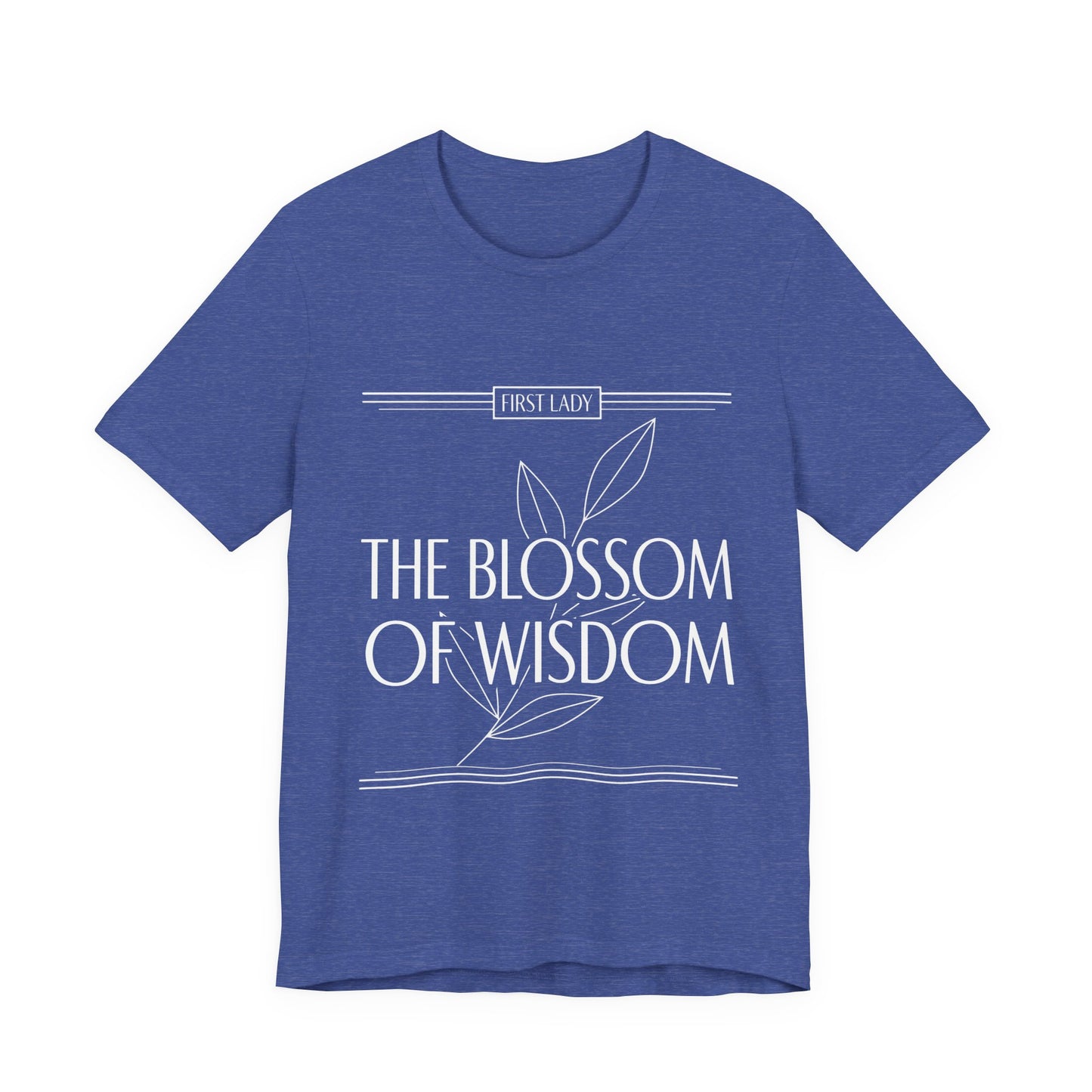 The Blossom of Wisdom Tee — "First Lady" Inspirational Graphic T-Shirt