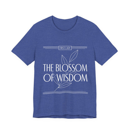 The Blossom of Wisdom Tee — "First Lady" Inspirational Graphic T-Shirt