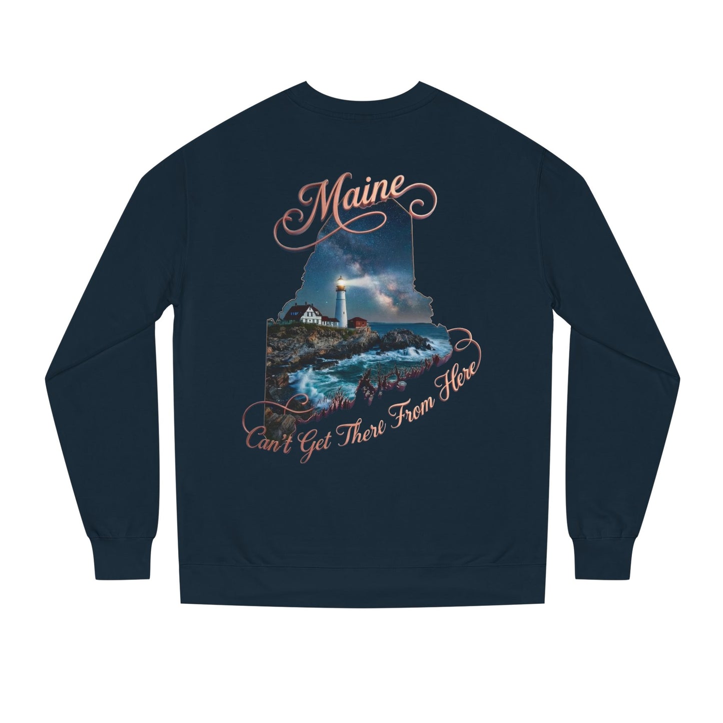 Maine Lighthouse Crewneck Sweatshirt — "Can't Get There From Here" Coastal Graphic