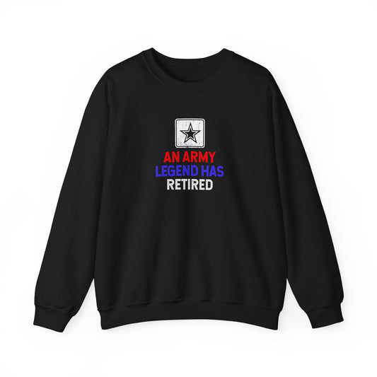 An Army Legend Has Retired  Sweatshirt