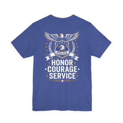 Police Honor Courage Service T-Shirt — Law Enforcement Tribute Tee
