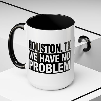 Houston, TX Coffee Mug — 'We Have No Problem' Bold Typography Accent Mug