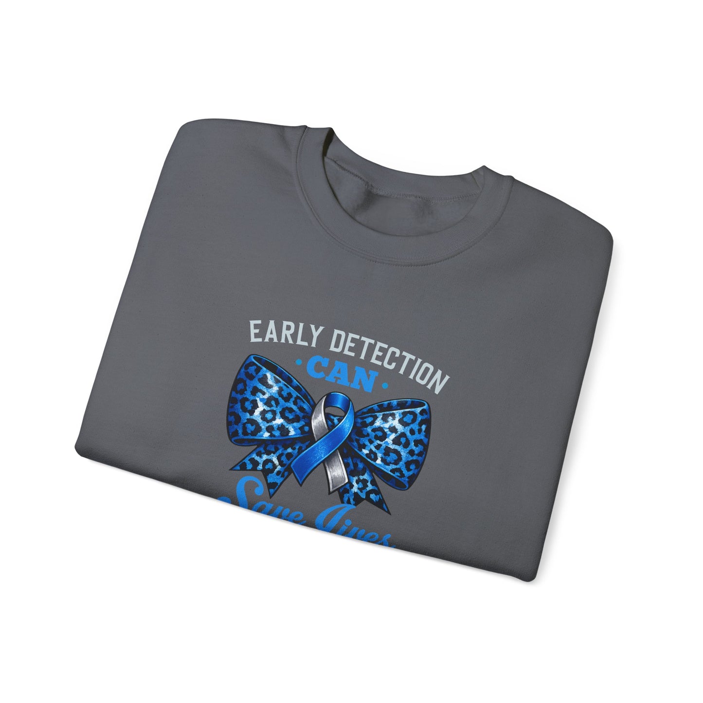 "Early Detection Can Save Lives"  Sweatshirt