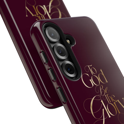 To God Be The Glory Tough Phone Case — Burgundy Gold Christian Scripture Cover