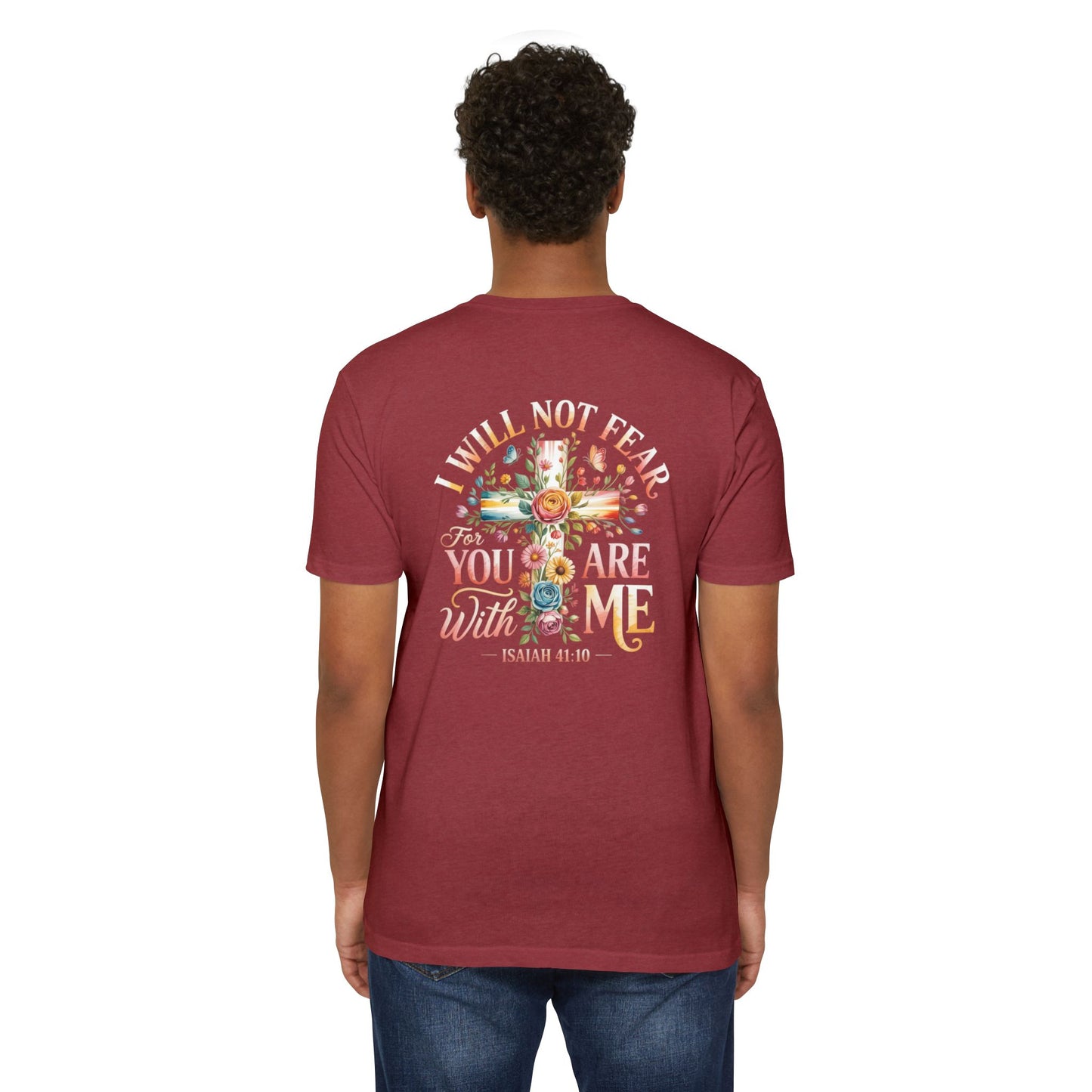 I Will Not Fear Floral Cross T-Shirt — “For You Are With Me” Isaiah 41:10 Christian Tee