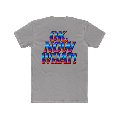 OK, Now What! T‑Shirt — Retro 3D Text Graphic Tee