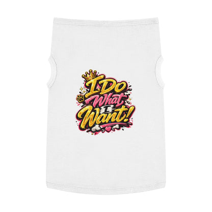Pet Tank Top — "I Do What I Want!" Bold Graphic Dog Tank